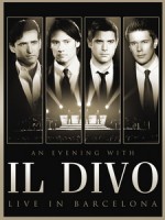 美聲男伶(IL DIVO) - An Evening With IL DIVO Live In Barcelona 演唱會