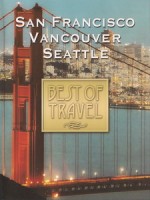 最佳旅遊 - 舊金山 溫哥華 西雅圖 (Best of Travel - San Francisco Vancouver Seattle)