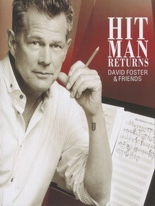 大衛佛斯特(David Foster) - Hit Man Returns - David Foster And Friends 演唱會