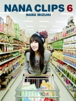 水樹奈奈 - NANA CLIPS 6