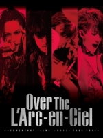 彩虹樂團(L Arc~en~Ciel) - Over The L Arc~en~Ciel - Documentary Films ~World Tour 2012~ 音樂紀錄
