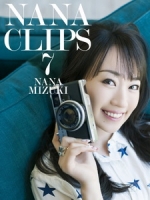 水樹奈奈 - NANA CLIPS 7