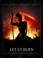 致命誘惑樂團(Within Temptation) - Let Us Burn - Elements & Hydra Live in Concert 演唱會
