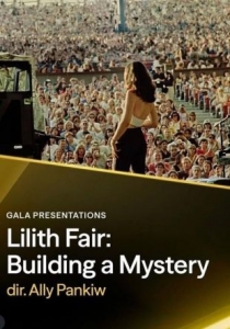 莉莉絲音樂節：締造神秘 Lilith Fair: Building a Mystery (2025)